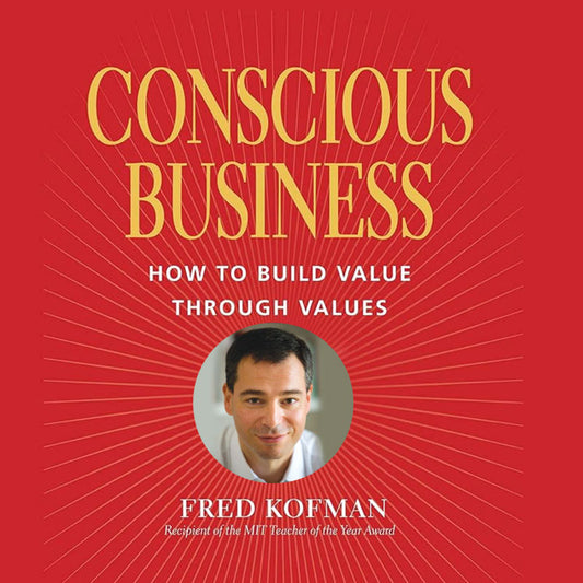 20% Off Conscious Business Audio Course by Fred Kofman
